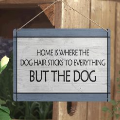 Home is Where The Dog Hair Sticks To Everything 16" x 12" (Large) 6
