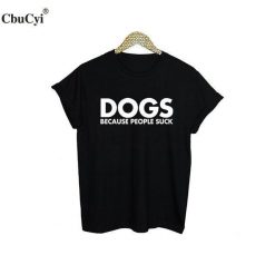 Dogs Because People Suck T-shirt Stunning Pets Black S 